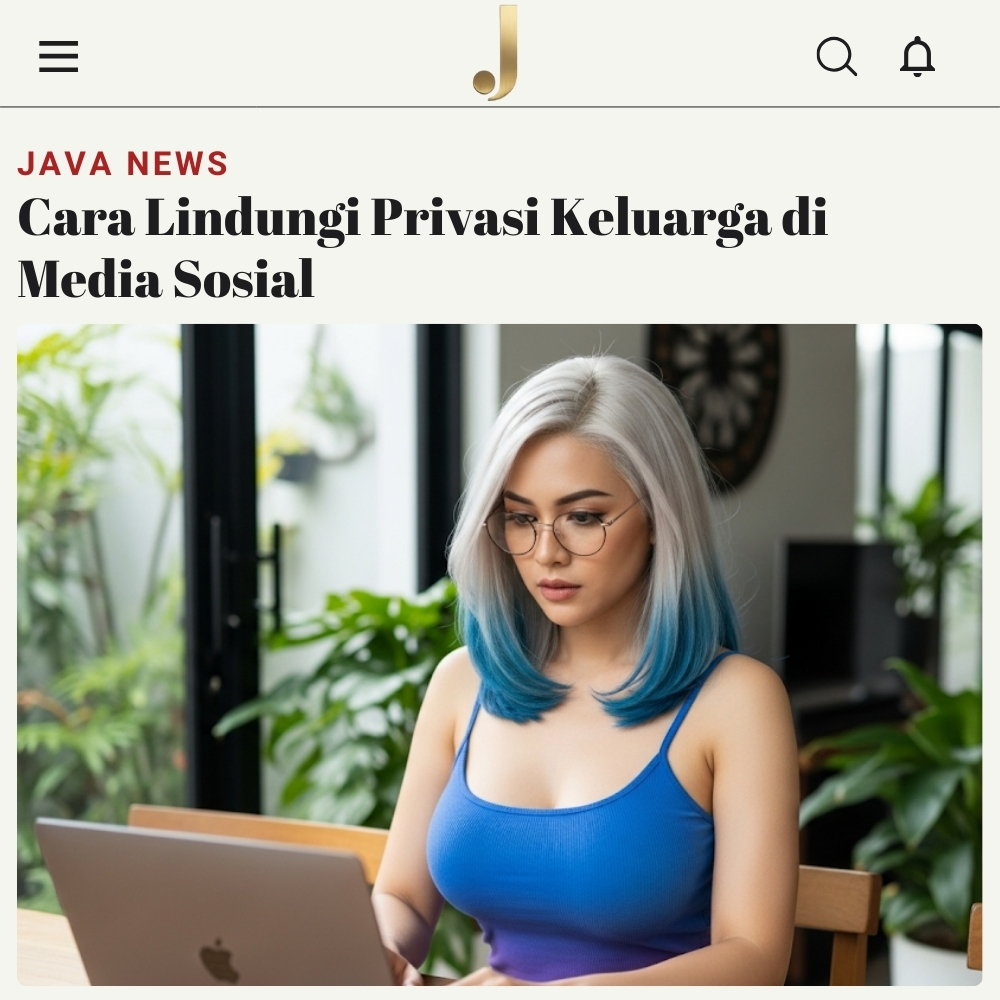 Javabetsport Cara Lindungi Privasi Keluarga di Media Sosial